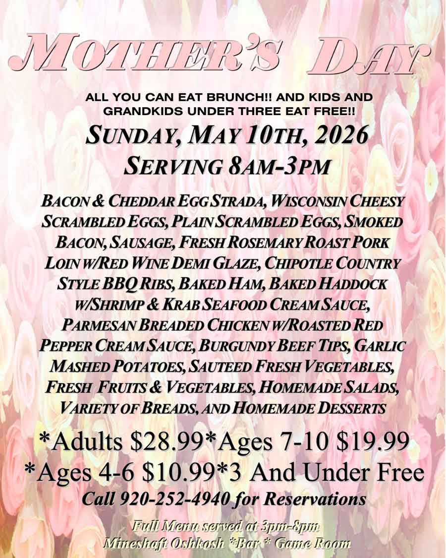 Mother’s Day brunch at The Mineshaft Oshkosh—menu, prices, and reservations for May 10, 2026.